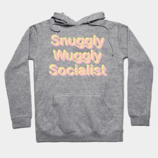 Snuggly Wuggly Socialist Hoodie